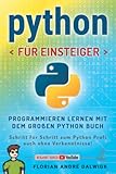 Python für Einsteiger: Programmieren lernen mit dem großen Python Buch - Schritt für Schritt zum...