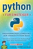 Python für Einsteiger: Programmieren lernen mit dem großen Python Buch - Schritt für Schritt zum...