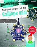 FRANZIS Der kleine Hacker: Programmieren lernen mit dem Calliope mini, coole Spiel- und Bauprojekte...