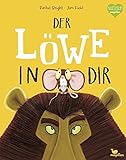 Der Löwe in dir: Ein Bilderbuch für Kinder ab 3 Jahren über Gefühle wie Mut und Selbstvertrauen...